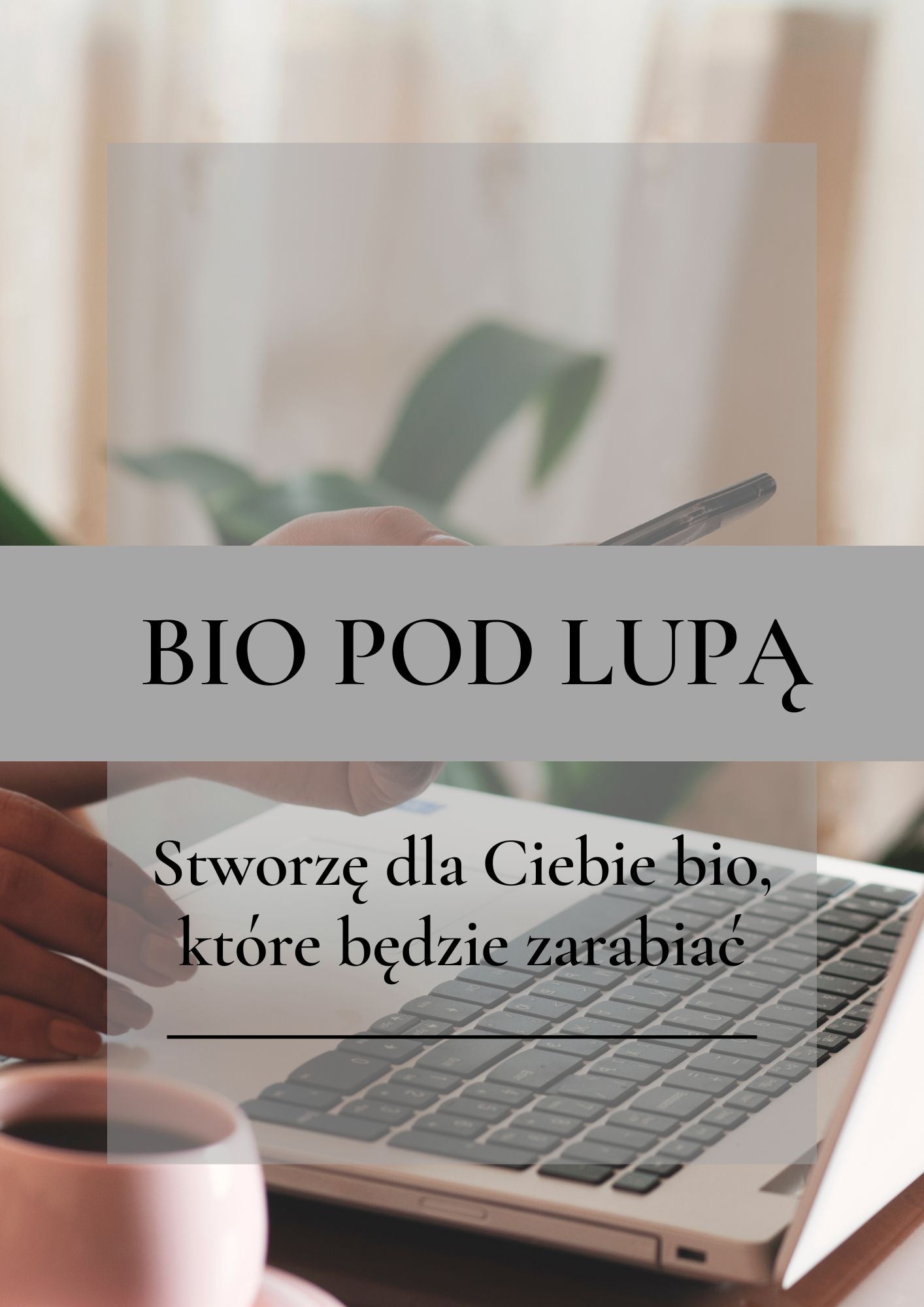 Bio pod lupą